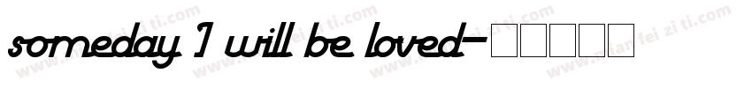 someday I will be loved字体转换